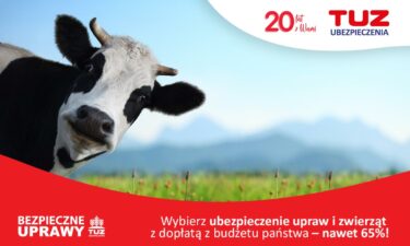 TUZ Ubezpieczenia ochrania wszystko, co dla rolników najważniejsze