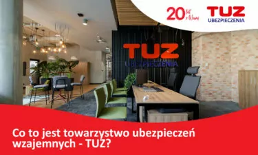 Co to jest towarzystwo ubezpieczeń wzajemnych – TUZ?