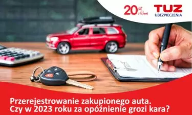 Przerejestrowanie zakupionego auta. Czy w 2023 roku za opóźnienie grozi kara?