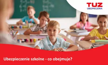 Ubezpieczenie szkolne – co obejmuje?