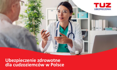 Ubezpieczenie zdrowotne dla cudzoziemców w Polsce: wszystko, co musisz wiedzieć na ten temat