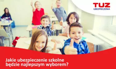 Jakie ubezpieczenie szkolne będzie najlepszym wyborem?